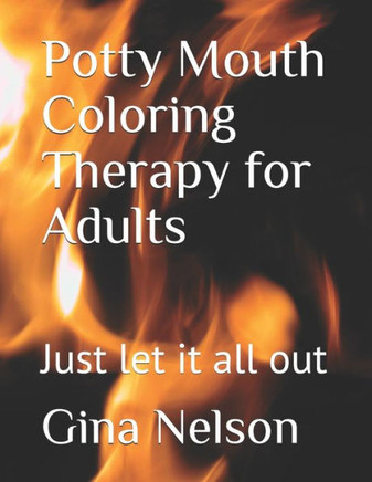 Potty Mouth Coloring Therapy for Adults: Just let it all out