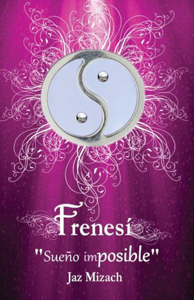 Frenesí: "Sueño Imposible" (Amor Platónico) (Volume 2) (Spanish Edition)