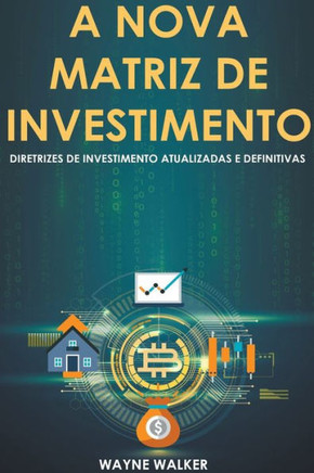 A Nova Matriz de Investimento