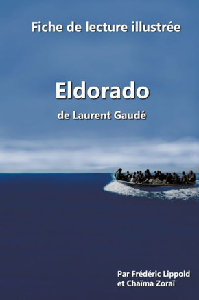 Fiche de lecture illustrée - ""Eldorado"", de Laurent Gaudé