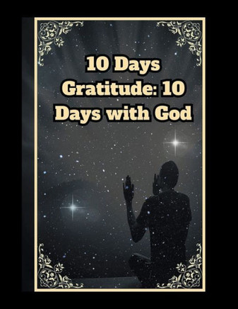 10 Days Gratitude: 10 Days with God