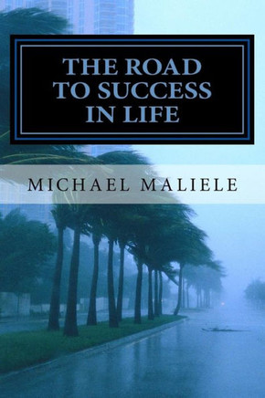 The Road To Success In Life: The Road To Success In Life Is Not A Bed Of Roses,But It Needs Lot Of Hard Work And Secrifises