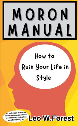 MoRoN Manual: How To Ruin Your Life in Style