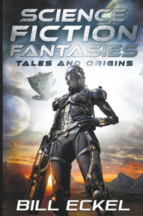 Science Fiction Fantasies, Tales and Origins