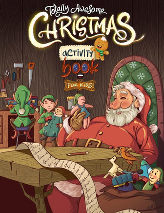 Totally Awesome Christmas Activity Book for Kids: Fun Puzzles, Games, and Brain-Boosting Challenges!