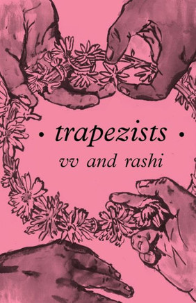Trapezists: Every poem we wrote. (August 2020 - October 2021)