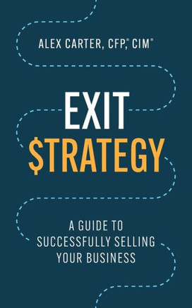 Exit Strategy: A Guide To Successfully Selling Your Business