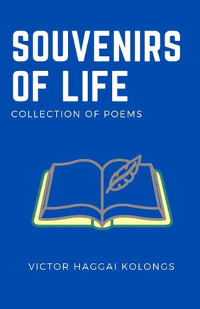 Souvenirs Of Life: Collection Of Poems