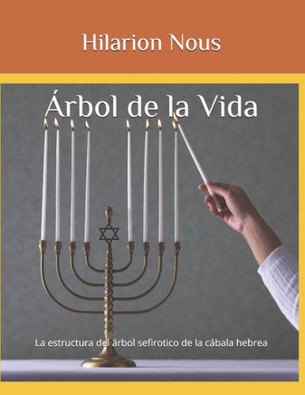 Árbol de la Vida: La estructura del árbol sefirotico de la cábala hebrea