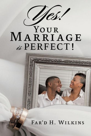 Yes! Your Marriage Is Perfect!