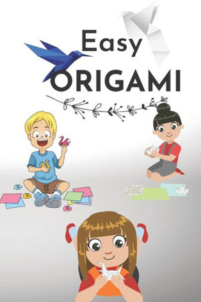 Easy Origami: 23 fun and simple projects Easy Origami: 23 fun and simple projects