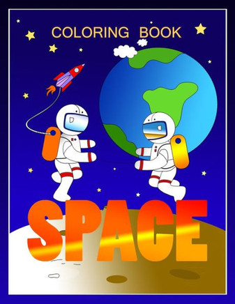 Coloring Book: Space Coloring Book for Kids