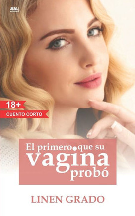 El primero que su vagina probó