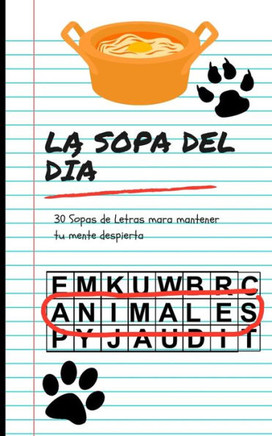 La Sopa del Día: ANIMALES: 30 Sopas de Letras mara mantener tu mente despierta