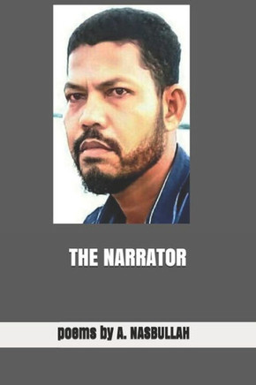 THE NARRATOR poems by A. NASBULLAH