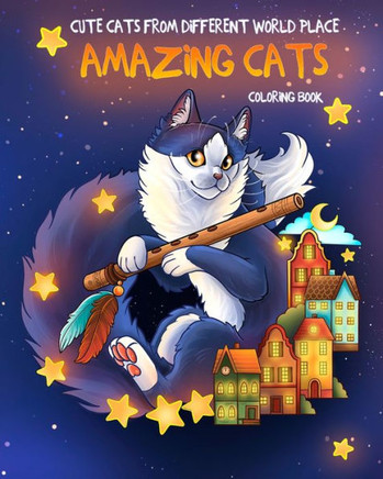 Amazing Cats: Сute cats from different world place Coloring Book