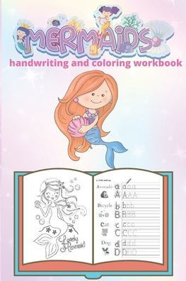 mermaid handwriting and coloring workbook: cursive writing workbook, A Fun Kid Workbook Game For Learning, Letter Tracing Books for Kids, mermaid Acti
