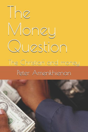 The Money Question: The Christian and money