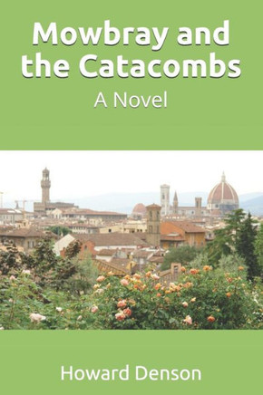 Mowbray And The Catacombs: A Novel