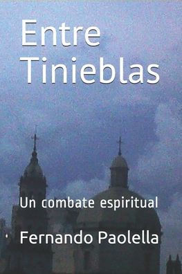 Entre Tinieblas: Un combate espiritual