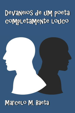 Devaneios de um poeta completamente louco