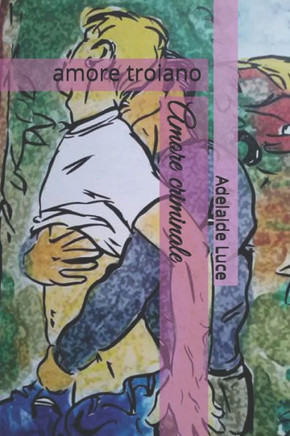 Amore criminale: amore troiano