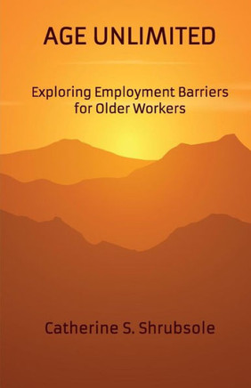 Age Unlimited: Exploring Employment Barriers For Older Workers