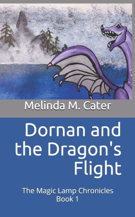 Dornan the Dragon's Flight: The Magic Lamp Chronicles Book 1