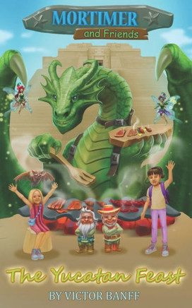 Mortimer and Friends - The Yucatan Feast