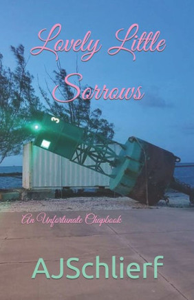 Lovely Little Sorrows: An Unfortunate Chapbook