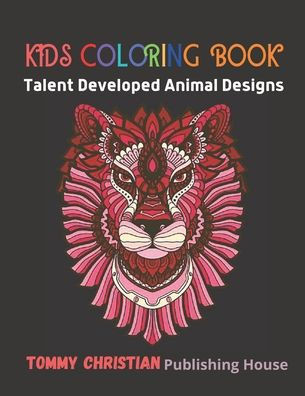 Kids Coloring Book: Talent Developed Animal Designs: A coloring book with different type animals design gift for every kids for applying d