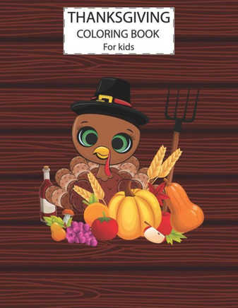 Thanksgiving Coloring Book For Kids: Fun Cute Animals Activity Coloring Children Book, Happy Thanksgiving Day Gift For Kids Pre Schoolers. Designs Ill