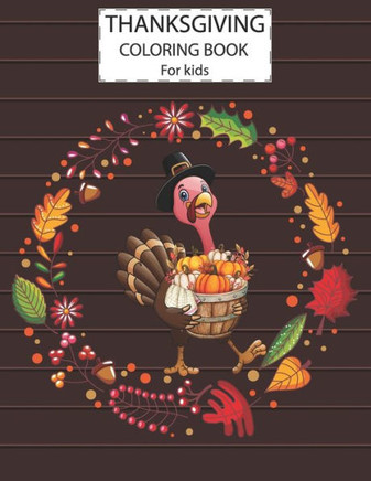 Thanksgiving Day Coloring Book For Kids: A Fun Cute Animals Activity Coloring Children Book, Happy Thanksgiving Day Gift For Kids Pre Schoolers. Desig