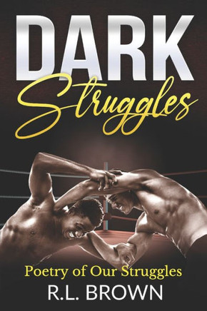 Dark Struggles: Poetry of Our Struggles