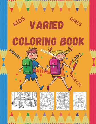 Varied Coloring Book: Activity Book, Coloring Book For Kids. For Coloring and Fun.