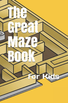 The Great Maze Book: for Kids