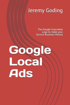 Google Local Ads: The Google Guarantee Logo to make your Service Business Money