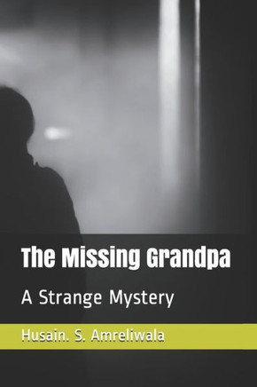 The Missing Grandpa: A Strange Mystery