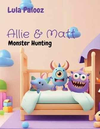 Allie & Matt: Monster Hunting