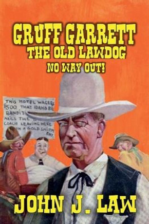 Gruff Garrett The Old Lawdog - No Way Out