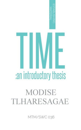 Time: An Introductory Thesis