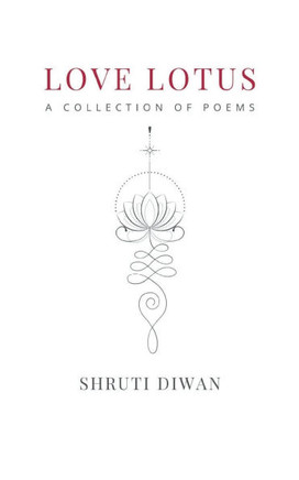 Love Lotus A Collection of Poems