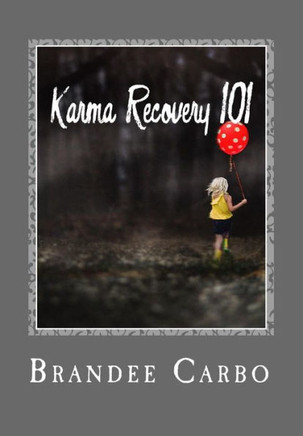 Karma Recovery 101: "What You Think, You Become" Karma Recovery 101: "What You Think, You Become"