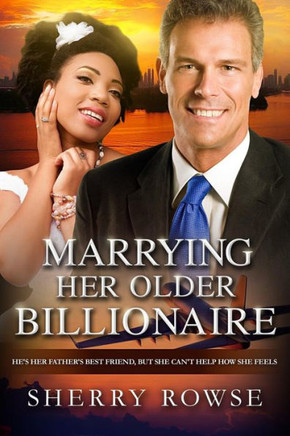Marrying Her Older Billionaire: A Bwwm Love Story For Adults