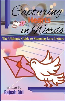 Capturing Hearts in Words: The Ultimate Guide to Stunning Love Letters