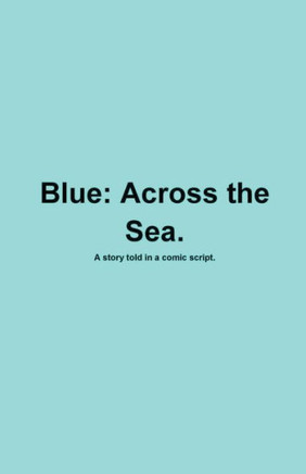 Blue: Across the Sea