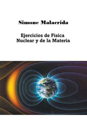 Ejercicios de Física Nuclear y de la Materia Ejercicios de Física Nuclear y de la Materia
