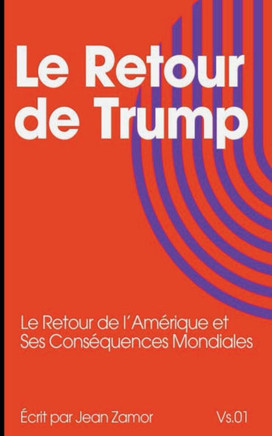 Le Retour de Trump: Le Retour de l'Amérique et Ses Conséquences Mondiales