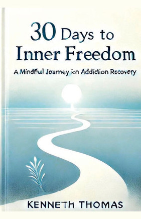 30 Days to Inner Freedom: A Mindful Journey in Addiction Recovery