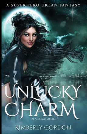 Unlucky Charm: A Superhero Urban Fantasy (Black Kat)